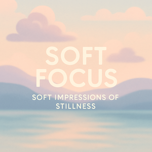 Soft Focus